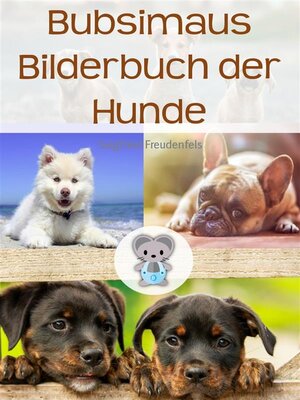 cover image of Bubsimaus Bilderbuch der Hunde